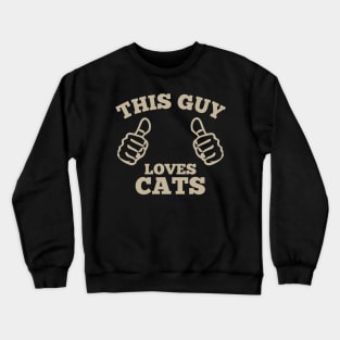 This Guy Loves Cats Crewneck Sweatshirt